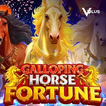 Vplus : Galloping Horse Fortune - STAYSLOT168