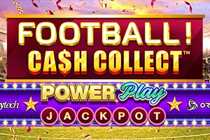 Playtech : Football! Cash Collect™ PowerPlay Jackpot - STAYSLOT168